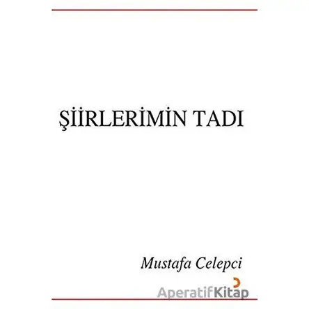 Şiirlerimin Tadı - Mustafa Celepci - Cinius Yayınları