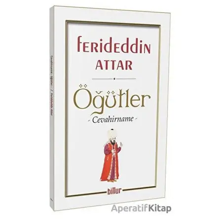 Öğütler - Ferideddin Attar - Billur Yayınları