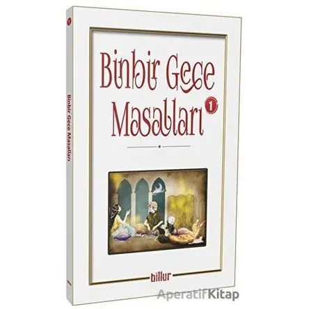Binbir Gece Masalları 1 - Kolektif - Billur Yayınları