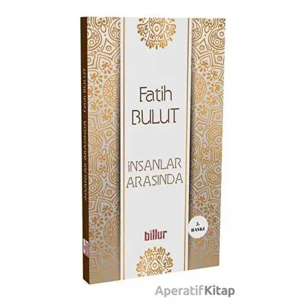 İnsanlar Arasında - Fatih Bulut - Billur Yayınları