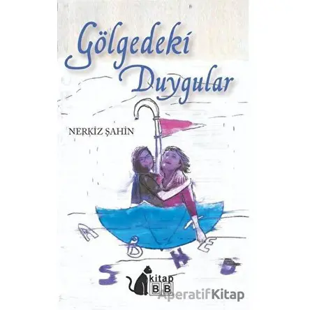 Gölgedeki Duygular - Nerkiz Şahin - BB Kitap