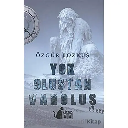 Yok Oluştan Varoluş - Özgür Bozkuş - BB Kitap