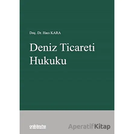Deniz Ticareti Hukuku - Hacı Kara - On İki Levha Yayınları