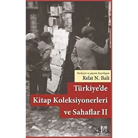 Türkiye’de Kitap Koleksiyonerleri ve Sahaflar 2 - Rıfat N. Bali - Libra Yayınları
