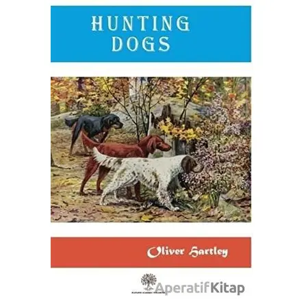 Hunting Dogs - Oliver Hartley - Platanus Publishing