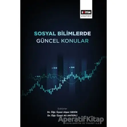 Sosyal Bilimlerde Güncel Konular - Ali Antepli - Eğitim Yayınevi - Bilimsel Eserler