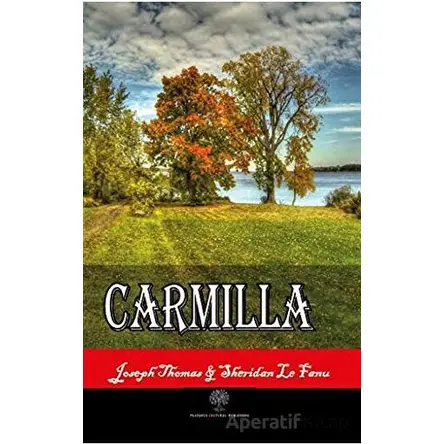 Carmilla - Joseph Thomas Sheridan Le Fanu - Platanus Publishing