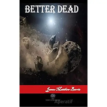 Better Dead - James Matthew Barrie - Platanus Publishing