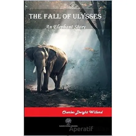 The Fall of Ulysses - Charles Dwight Willard - Platanus Publishing