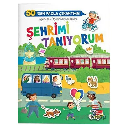 Eğlenceli-Öğretici Aktivite Kitabı - Şehrimi Tanıyorum - Kolektif - Dikkat Atölyesi Yayınları