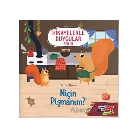 Niçin Pişmanım? (2-6 Yaş Hikayelerle Duygular Serisi 5. Kitap)