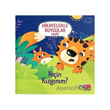 Niçin Kızgınım? (Hikayelerle Duygular Serisi3) - Elena Ulyeva - Dikkat Atölyesi Yayınları