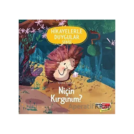 Niçin Kırgınım? (2-6 Yaş Hikayelerle Duygular Serisi 4. Kitap)