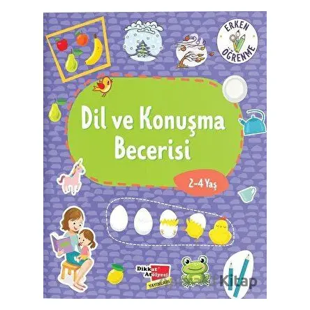 Dil ve Konuşma Becerisi - Kolektif - Dikkat Atölyesi Yayınları