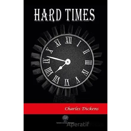 Hard Times - Charles Dickens - Platanus Publishing