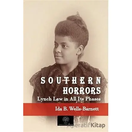 Southern Horrors Lynch Law in All Its Phases - Ida B. Wells-Barnett - Platanus Publishing