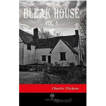 Bleak House Vol 1 - Charles Dickens - Platanus Publishing