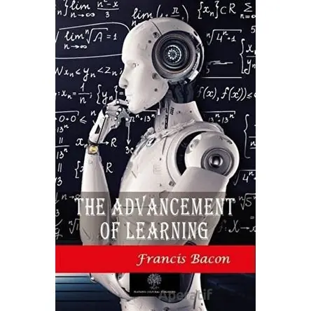 The Advancement of Learning - Francis Bacon - Platanus Publishing