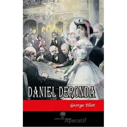 Daniel Deronda - George Eliot - Platanus Publishing