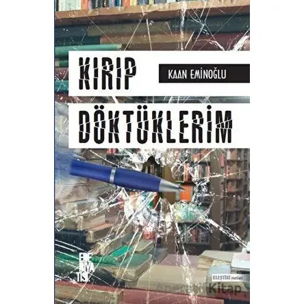 Kırıp Döktüklerim - Kaan Eminoğlu - Edebiyatist