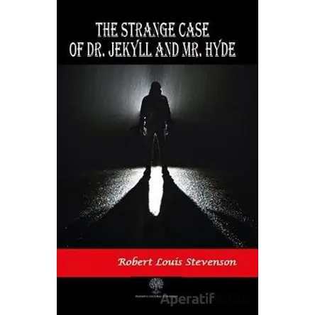 The Strange Case of Dr. Jekyll and Mr. Hyde - Robert Louis Stevenson - Platanus Publishing
