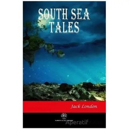 South Sea Tales - Jack London - Platanus Publishing