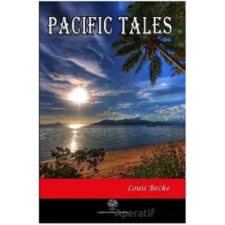 Pacific Tales - Louis Becke - Platanus Publishing