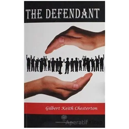 The Defendant - Gilbert Keith Chesterton - Platanus Publishing