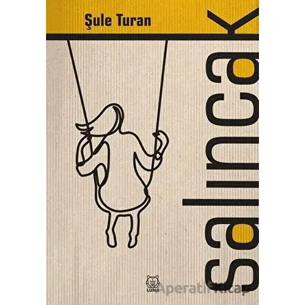 Salıncak - Şule Koyuncu Turan - Luna Yayınları
