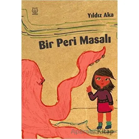 Bir Peri Masalı - Yıldız Aka - Luna Yayınları