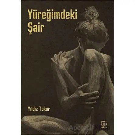 Yüreğimdeki Şair - Yıldız Tokur - Luna Yayınları