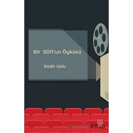 Bir Sonun Öyküsü - Kadir Uslu - Luna Yayınları
