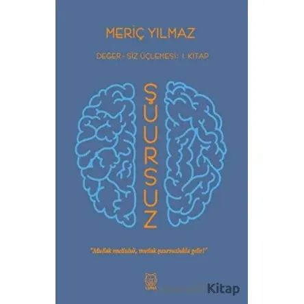 Şuursuz - Meriç Yılmaz - Luna Yayınları