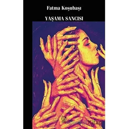 Yaşama Sancısı - Fatma Koşubaşı - Luna Yayınları