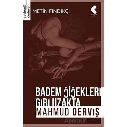Badem Çiçekleri Gibi Uzakta - Mahmud Derviş - Klaros Yayınları