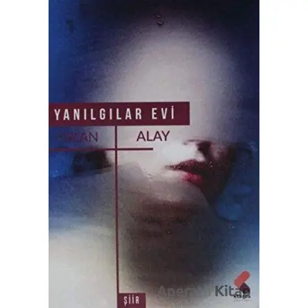 Yanılgılar Evi - Okan Alay - Klaros Yayınları