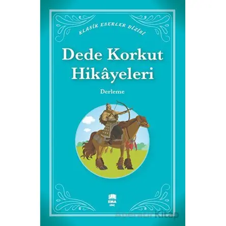 Dede Korkut Hikayeleri - Kolektif - Ema Genç