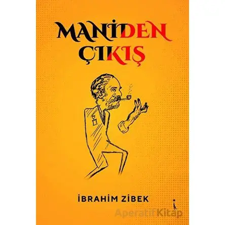 Maniden Çıkış - İbrahim Zibek - İkinci Adam Yayınları