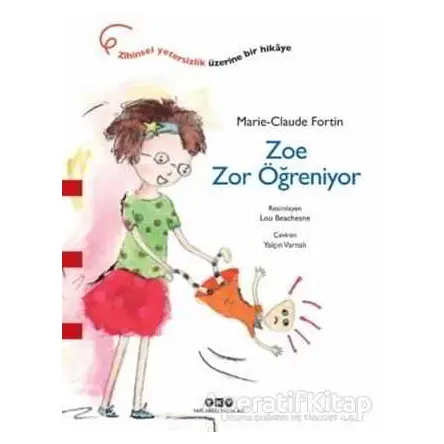 Zoe Zor Öğreniyor - Marie-Claude Fortin - Yapı Kredi Yayınları