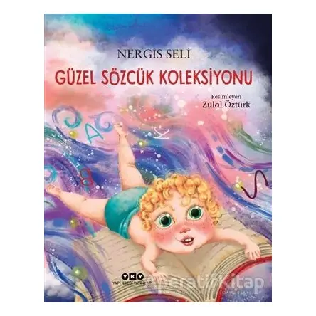 Güzel Sözcük Koleksiyonu - Nergis Seli - Yapı Kredi Yayınları