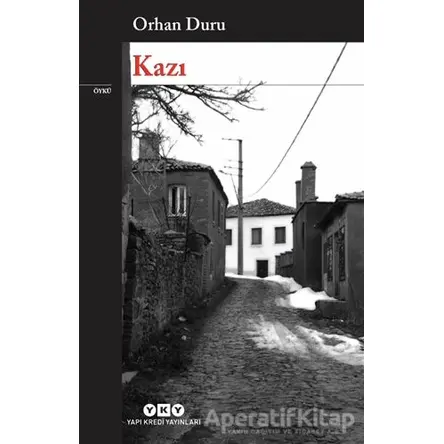 Kazı - Orhan Duru - Yapı Kredi Yayınları