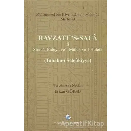 Ravzatus-Safa fi Siretil-Enbiya veMüluk vel-Hulefa - Erkan Göksu - Türk Tarih Kurumu Yayınları
