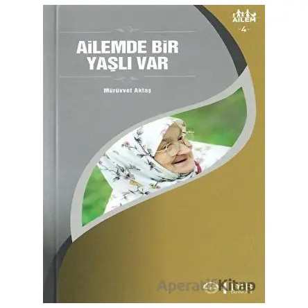 Ailemde Bir Yaşlı Var Ailem 4 - Mürüvvet Aktaş - Diyanet İşleri Başkanlığı