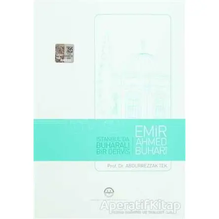 İstanbulda Buharalı Bir Derviş Emir Ahmed Buhari - Abdurrezzak Tek - Diyanet İşleri Başkanlığı