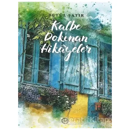 Kalbe Dokunan Hikayeler - Betül Şatır - Diyanet İşleri Başkanlığı