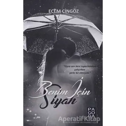 Benim İçin Siyah - Ecem Cingöz - Pagoda Yayınları