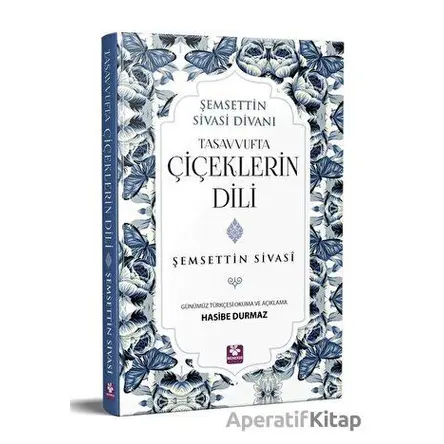 Tasavvufta Çiçeklerin Dili - Şemsettin Sivasi - Menekşe Kitap