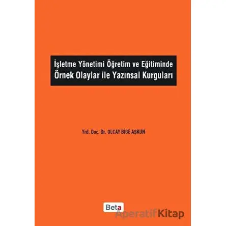 İşletme Yönetimi Öğretim ve Eğitiminde Örnek Olaylar İle Yazınsal Kurguları