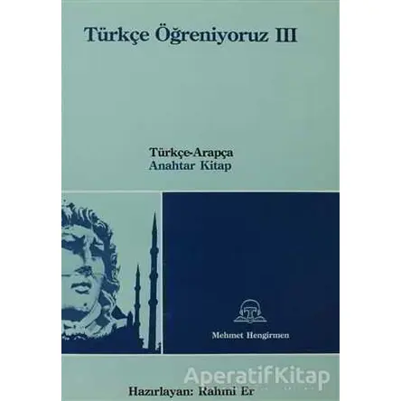 Türkçe Öğreniyoruz 3 Türkçe-Arapça Anahtar Kİtap - Mehmet Hengirmen - Engin Yayınevi