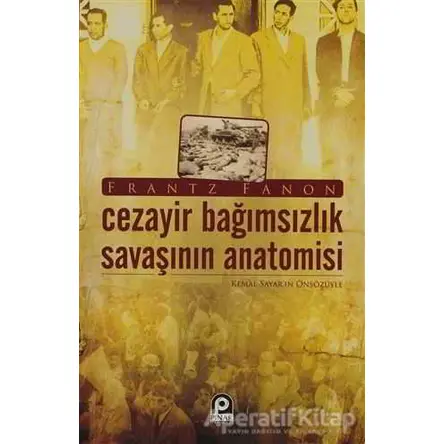 Cezayir Bağımsızlık Savaşının Anatomisi - Frantz Fanon - Pınar Yayınları